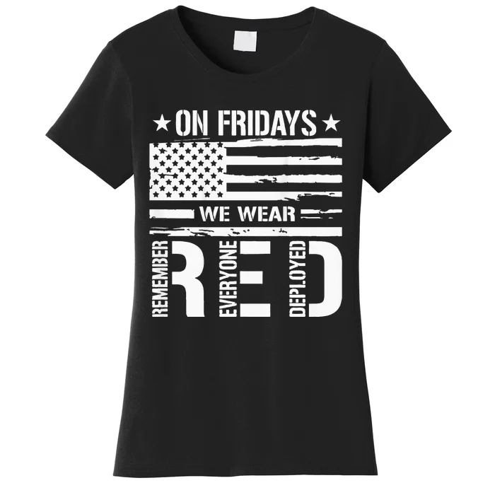 Remember Everyone Deployed On Friday We Wear Red Women's T-Shirt