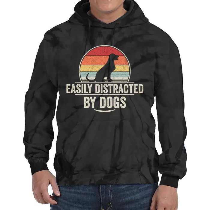 Retro Easily Distracted By Dogs Funny Dog Lover Tie Dye Hoodie