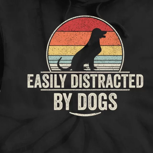 Retro Easily Distracted By Dogs Funny Dog Lover Tie Dye Hoodie