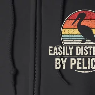 Retro Easily Distracted By Pelicans Funny Pelican Lover Full Zip Hoodie