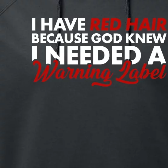 Redhead God Gave Me A Warning Label Performance Fleece Hoodie