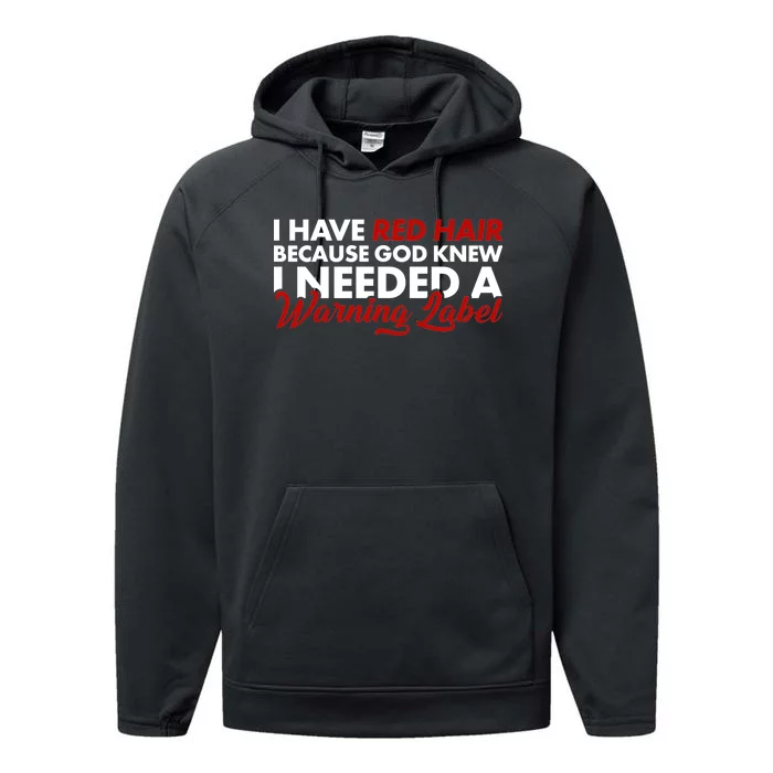 Redhead God Gave Me A Warning Label Performance Fleece Hoodie