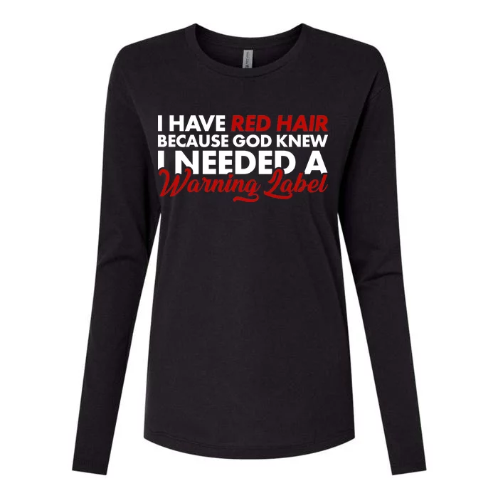 Redhead God Gave Me A Warning Label Womens Cotton Relaxed Long Sleeve T-Shirt