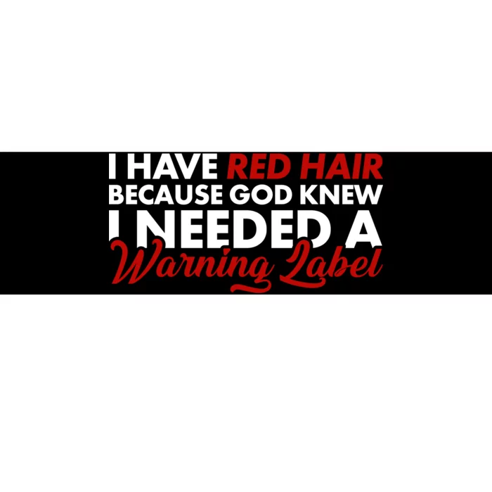 Redhead God Gave Me A Warning Label Bumper Sticker