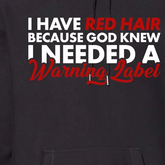 Redhead God Gave Me A Warning Label Premium Hoodie