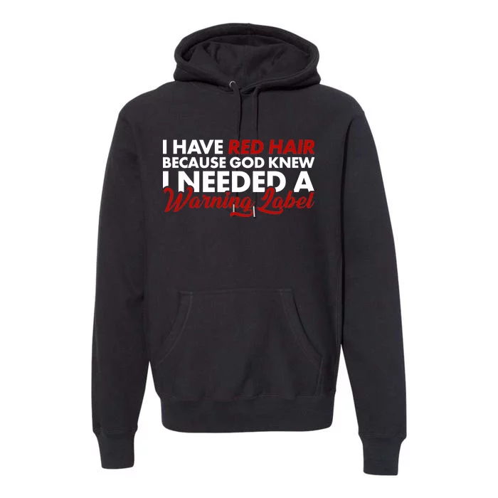 Redhead God Gave Me A Warning Label Premium Hoodie