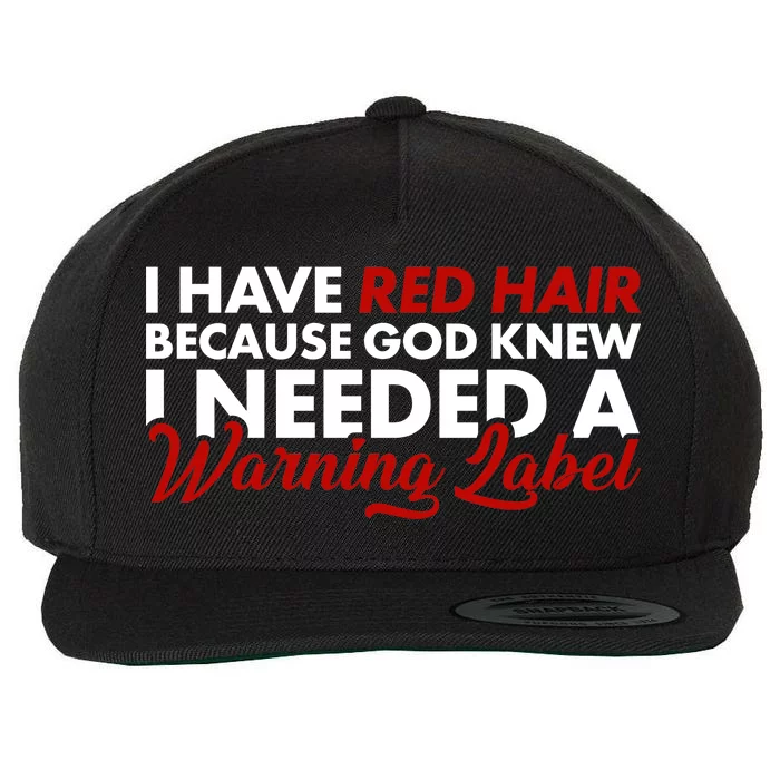 Redhead God Gave Me A Warning Label Wool Snapback Cap