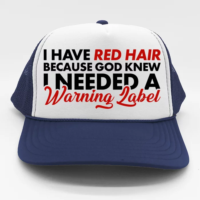 Redhead God Gave Me A Warning Label Trucker Hat