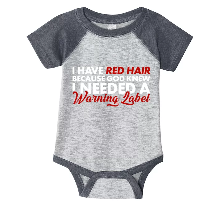 Redhead God Gave Me A Warning Label Infant Baby Jersey Bodysuit