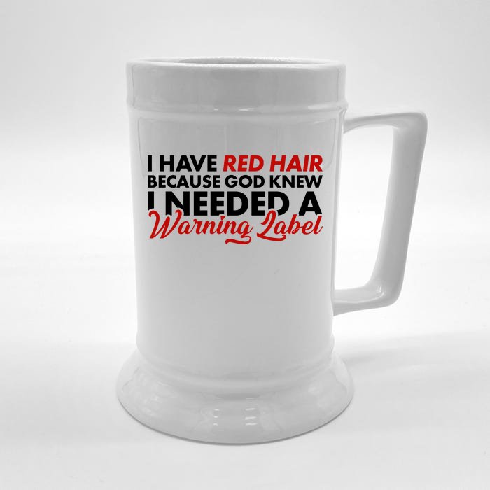 Redhead God Gave Me A Warning Label Front & Back Beer Stein