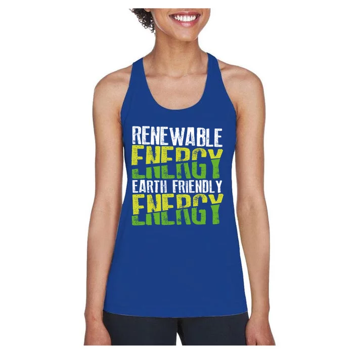 Renewable Energy Earth Friendly Energy Environt Cool Gift Women's Racerback Tank