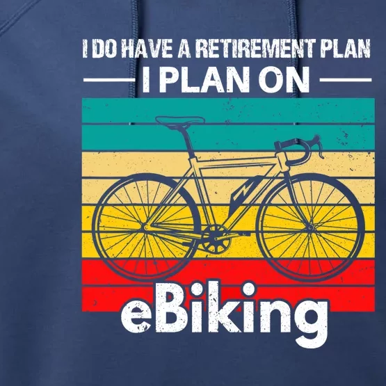 Retirement E-Biker E-Biking Retirement Plan EBike Performance Fleece Hoodie