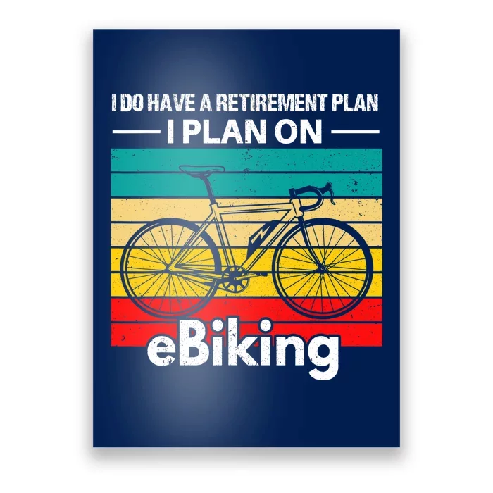 Retirement E-Biker E-Biking Retirement Plan EBike Poster