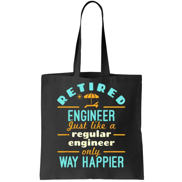 Retired Engineer Engineering Retirement Way Happier Tote Bag