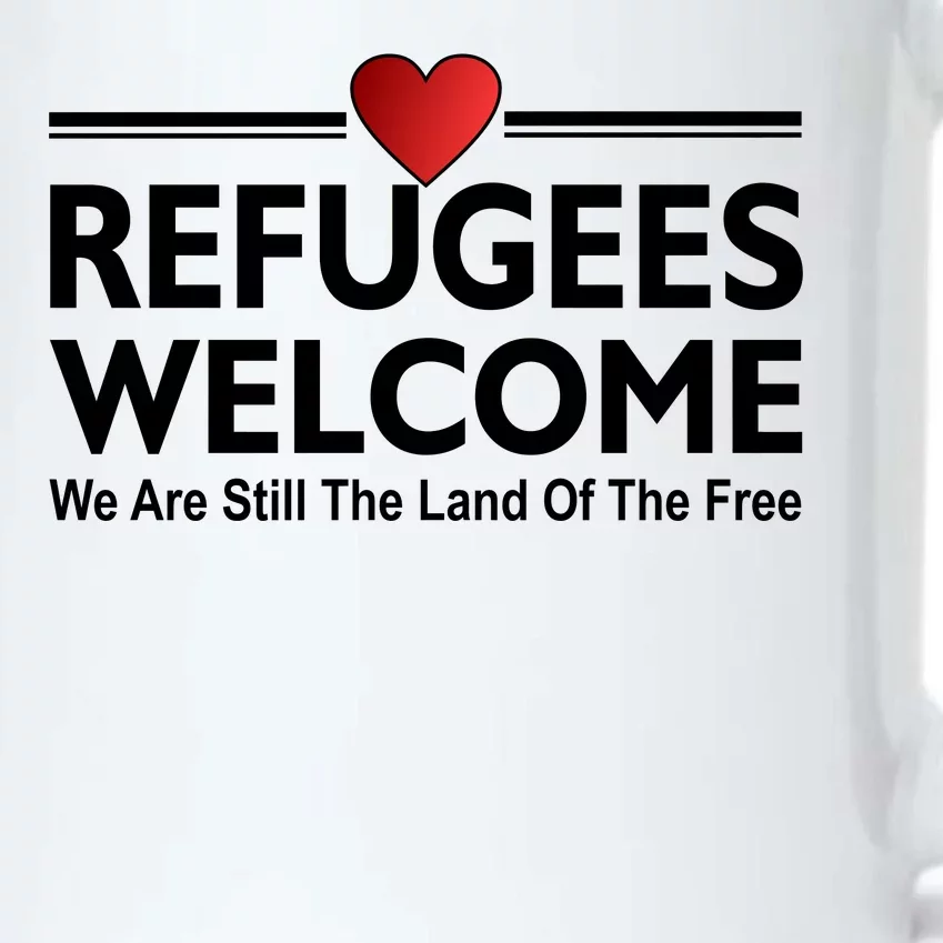 Refugees Welcome We Are Still The Land Of The Free Black Color Changing Mug