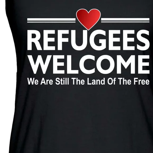 Refugees Welcome We Are Still The Land Of The Free Ladies Essential Flowy Tank