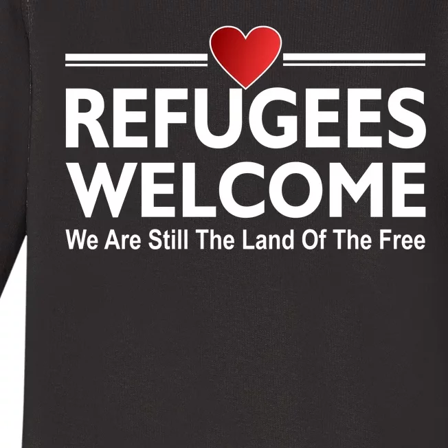 Refugees Welcome We Are Still The Land Of The Free Baby Long Sleeve Bodysuit