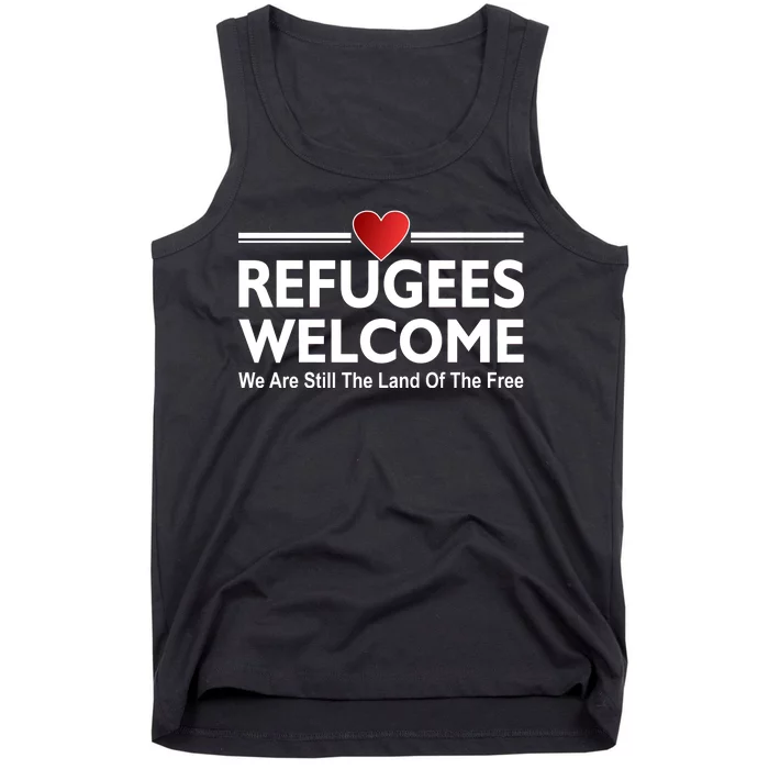 Refugees Welcome We Are Still The Land Of The Free Tank Top