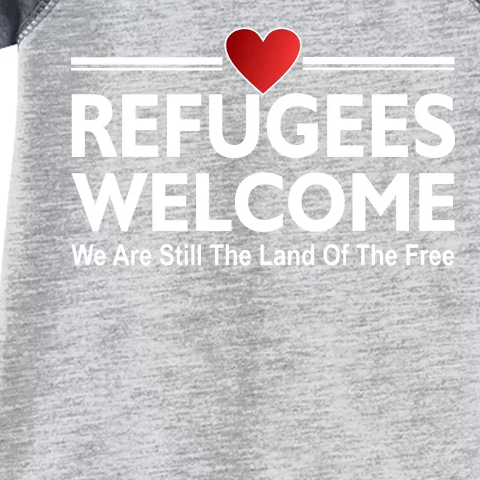 Refugees Welcome We Are Still The Land Of The Free Infant Baby Jersey Bodysuit