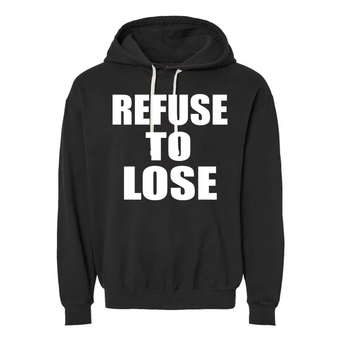 Refuse To Lose Garment-Dyed Fleece Hoodie