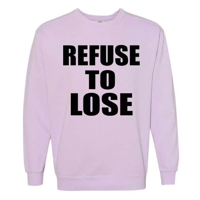 Refuse To Lose Garment-Dyed Sweatshirt