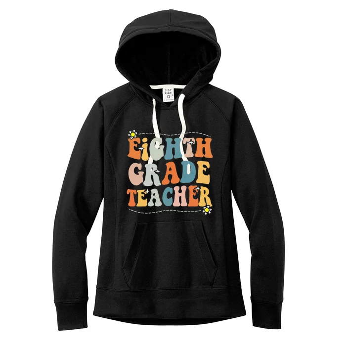 Retro Eighth Grade Teacher Funny 8th Grade Teacher Life Women's Fleece Hoodie