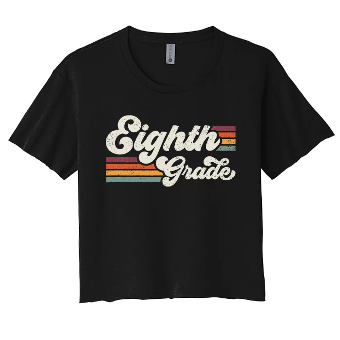 Retro Eighth Grade Teacher Back To School Women's Crop Top Tee