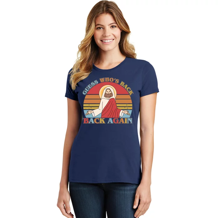 Retro Easter Guess Who Back Again Jesus Resurrection Women's T-Shirt