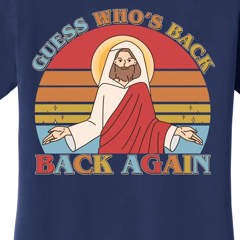 Retro Easter Guess Who Back Again Jesus Resurrection Women's T-Shirt