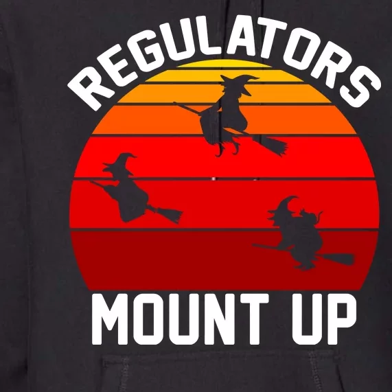 Regulators Mount Up Premium Hoodie