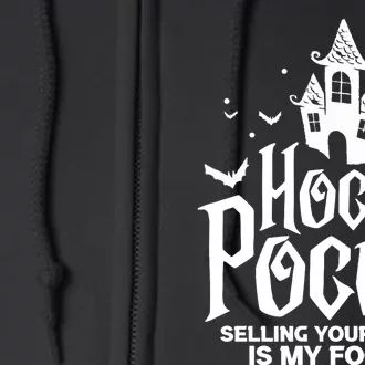 Real Estate _Hocus Pocus Selling Your Home Is My Focus Full Zip Hoodie