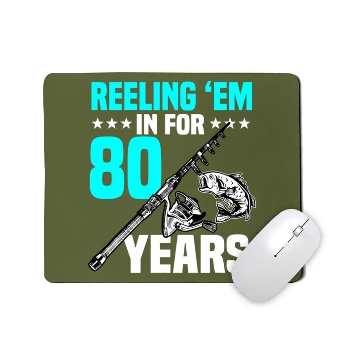 Reeling Em In For 80 Years Birthday 80th Bday Celebration Mousepad