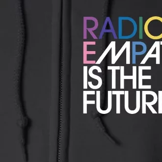 Radical Empathy Is The Future Power To The People Feminist Full Zip Hoodie