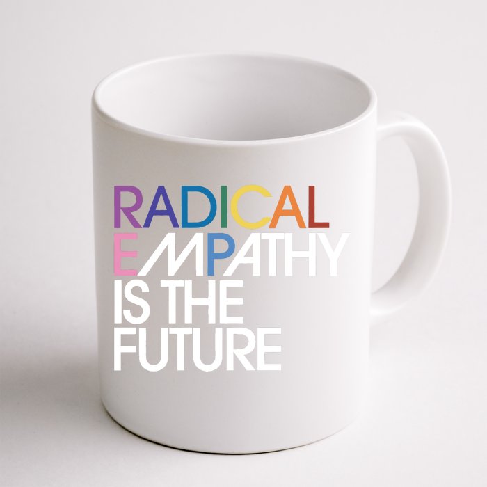 Radical Empathy Is The Future Power To The People Feminist Front & Back Coffee Mug