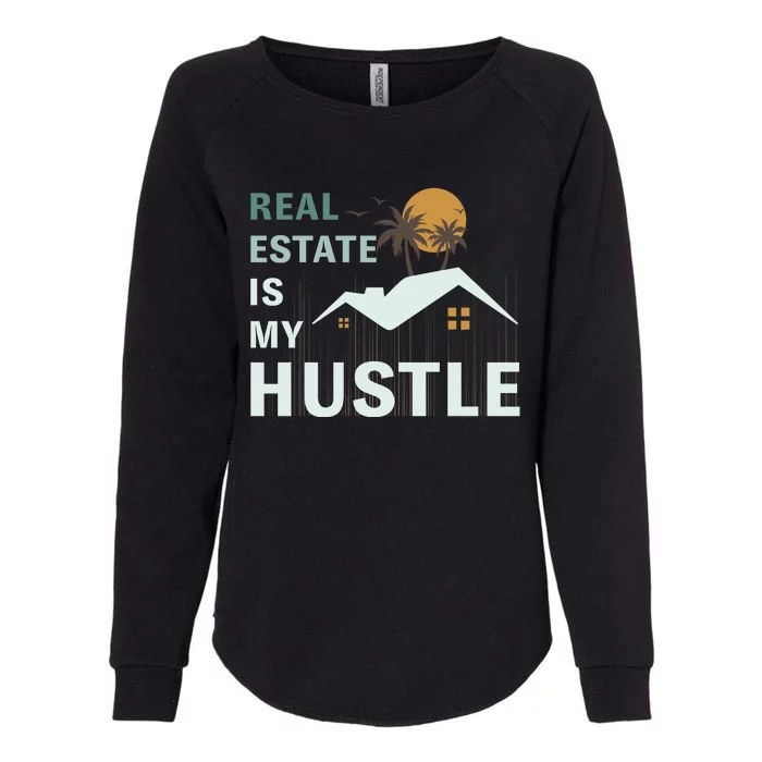 Real Estate Is My Hustle Womens California Wash Sweatshirt