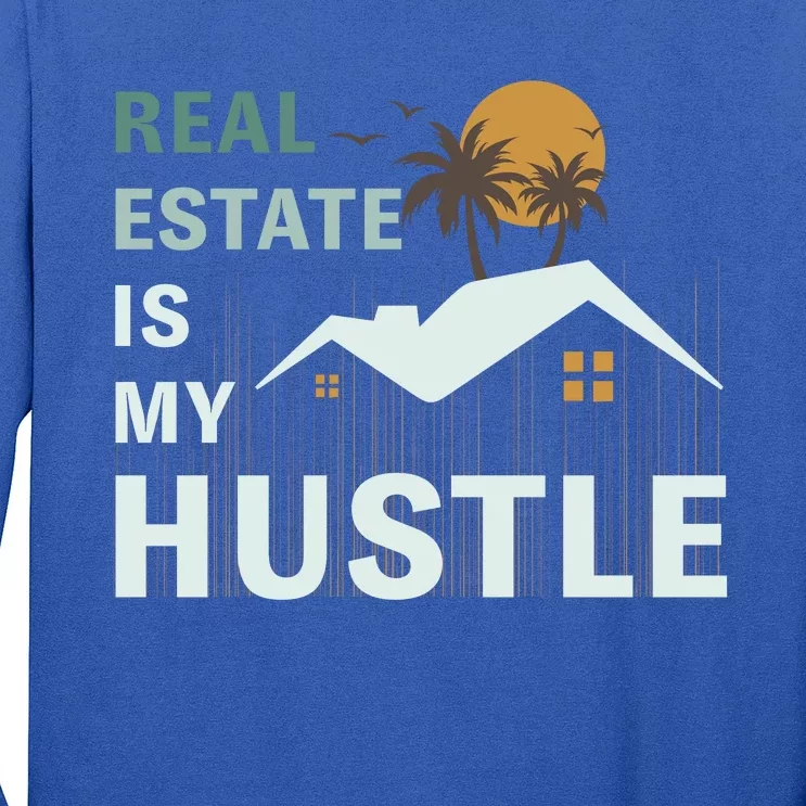 Real Estate Is My Hustle Long Sleeve Shirt