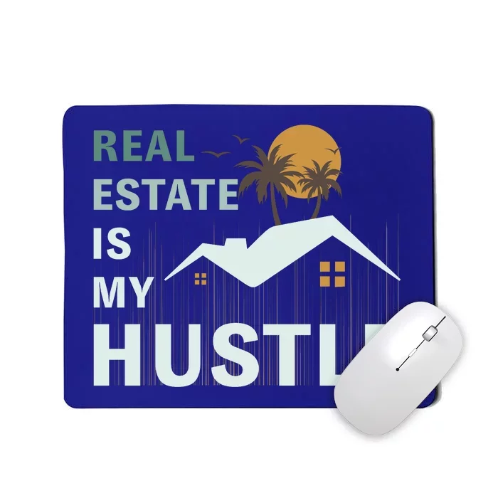 Real Estate Is My Hustle Mousepad