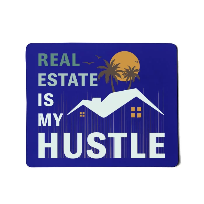 Real Estate Is My Hustle Mousepad