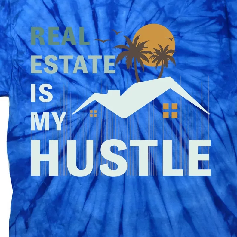 Real Estate Is My Hustle Tie-Dye T-Shirt