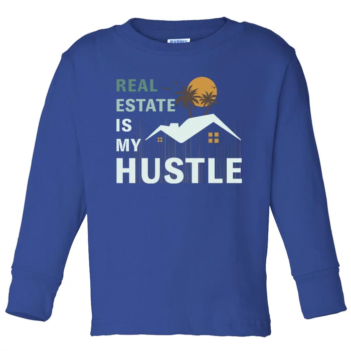 Real Estate Is My Hustle Toddler Long Sleeve Shirt