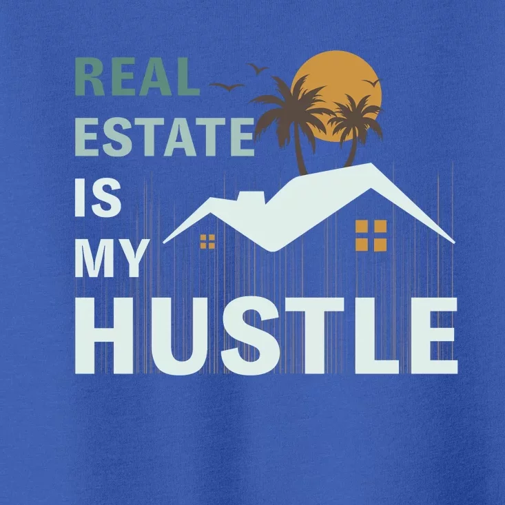 Real Estate Is My Hustle Toddler T-Shirt