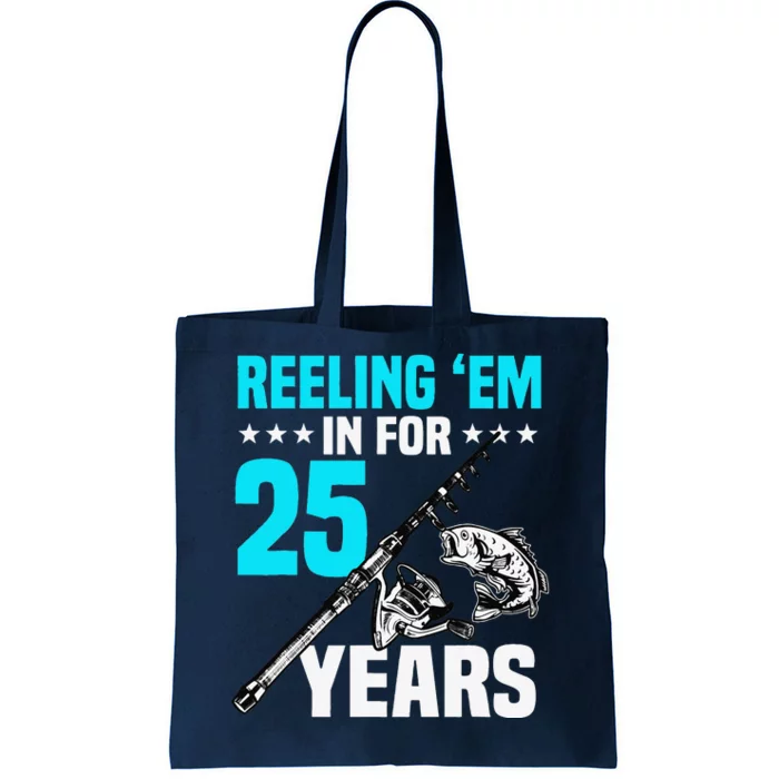 Reeling Em In For 25 Years Birthday 25th Bday Celebration Tote Bag