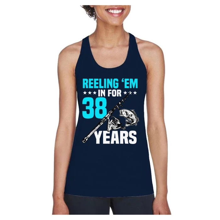 Reeling Em In For 38 Years Birthday 38th Bday Celebration Women's Racerback Tank