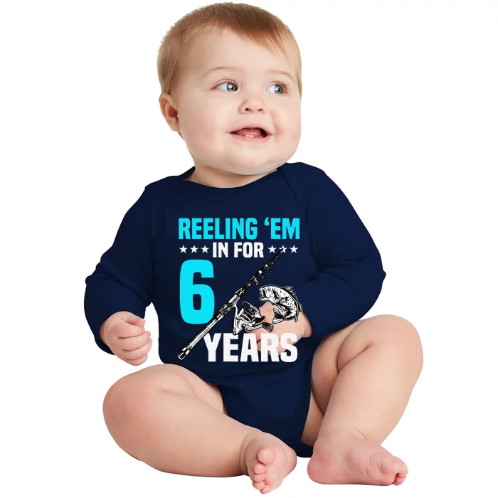 Reeling Em In For 6 Years Birthday 6th Bday Celebration Baby Long Sleeve Bodysuit