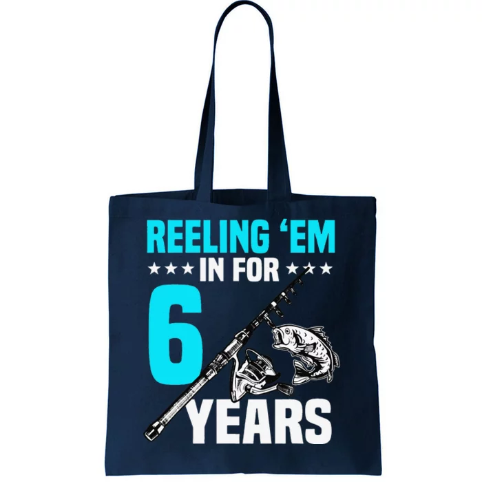 Reeling Em In For 6 Years Birthday 6th Bday Celebration Tote Bag