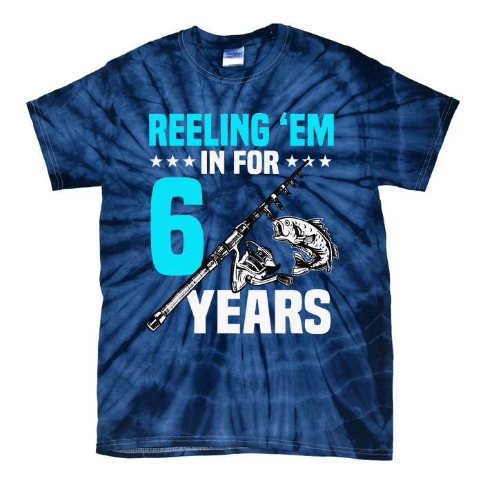 Reeling Em In For 6 Years Birthday 6th Bday Celebration Tie-Dye T-Shirt