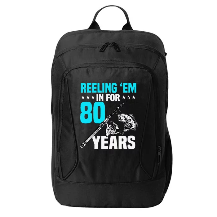 Reeling Em In For 80 Years Birthday 80th Bday Celebration City Backpack