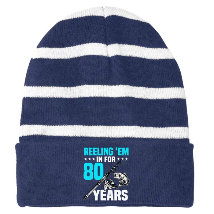 Reeling Em In For 80 Years Birthday 80th Bday Celebration Striped Beanie with Solid Band