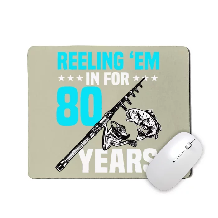 Reeling Em In For 80 Years Birthday 80th Bday Celebration Mousepad