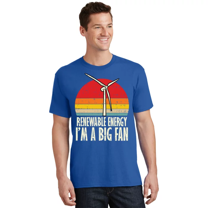 Renewable Energy Im A Big Fan Retro Earth Day 2020 Gift T-Shirt